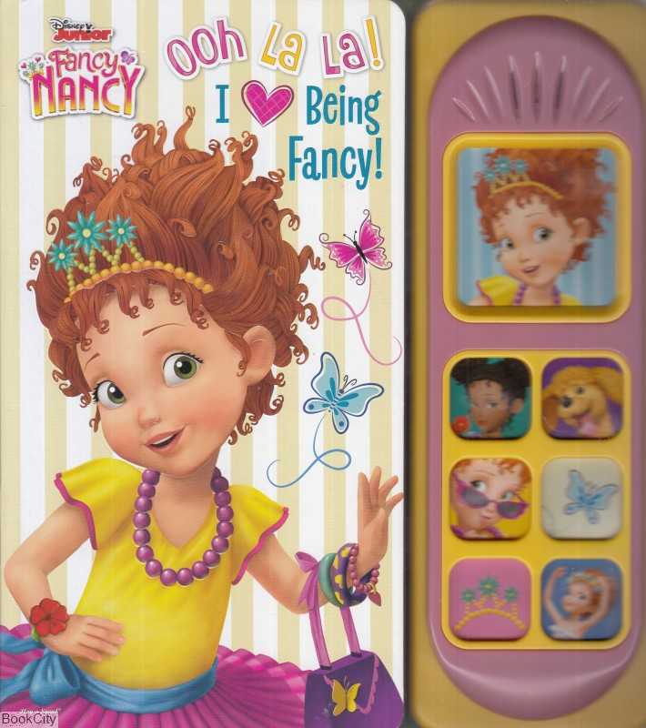 Fancy Nancy Ooh La La I Love Being Fancy