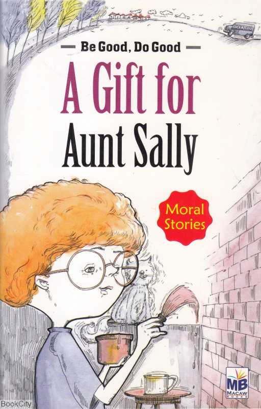 Be Good Do Good A Gift For Aunt Sally