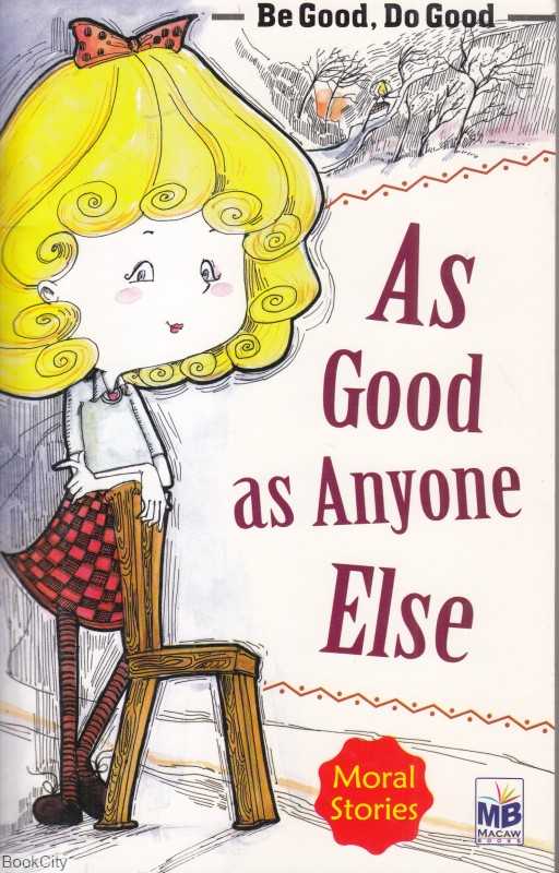Be Good Do Good As Good as Anyone Else