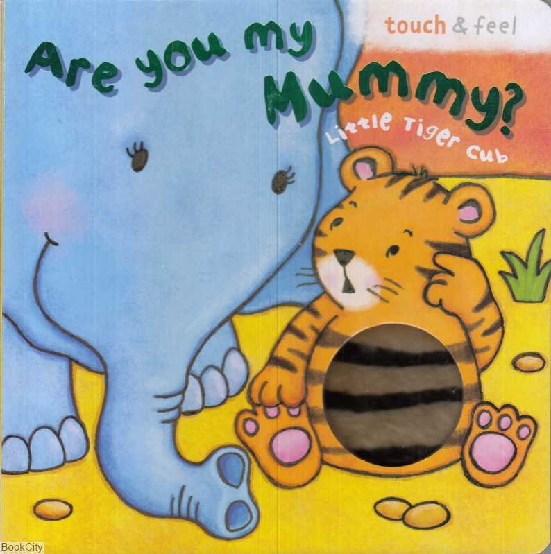 Are You My Mummy Little Tiger cub