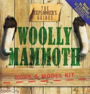 The Explorers Guide to Woolly Mammoths