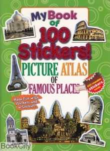 My Book of 100 Stickers Picture Atlas of Famous Places