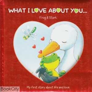 What I Love about You Frog and Stork