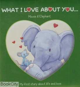 What I Love About You Mouse & Elephant