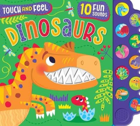 Touch and Feel Dinosaurs 10 Fun Sounds