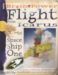 Brain Power Flight from Icarus to SpaceShip One