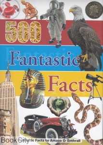 500 Fantastic Facts