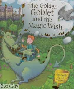 The Golden Goblet and the Magic Wish