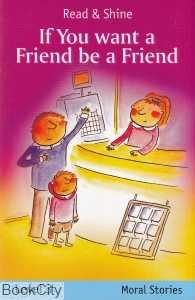 If You Want a Friend Be a Friend