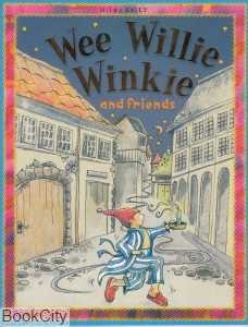 Wee Willie Winkie and Friends