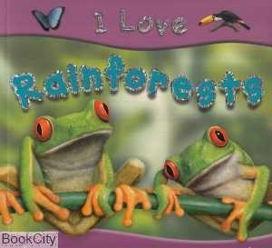 I Love Rainforests