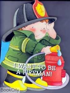 I Want to be a Fireman Shape Book