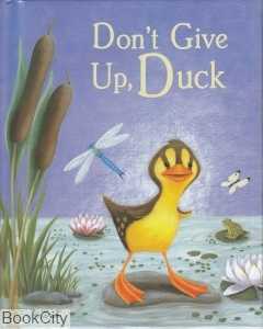 Dont Give Up Duck