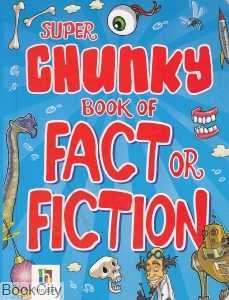 Chunky Book of Fact or Fiction