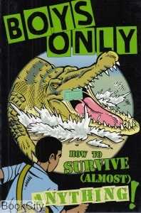 How To Survive (Almost) Anything