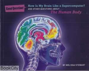 How Is My Brain Like a Supercomputer