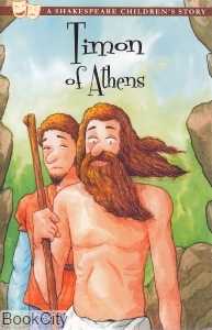 (Timon Of Athens(A Ahakespeare Childrens Story